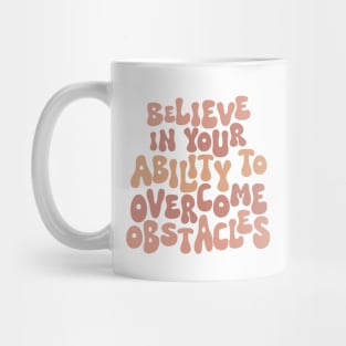 Believe in Your Ability. Boho lettering motivation quote Mug